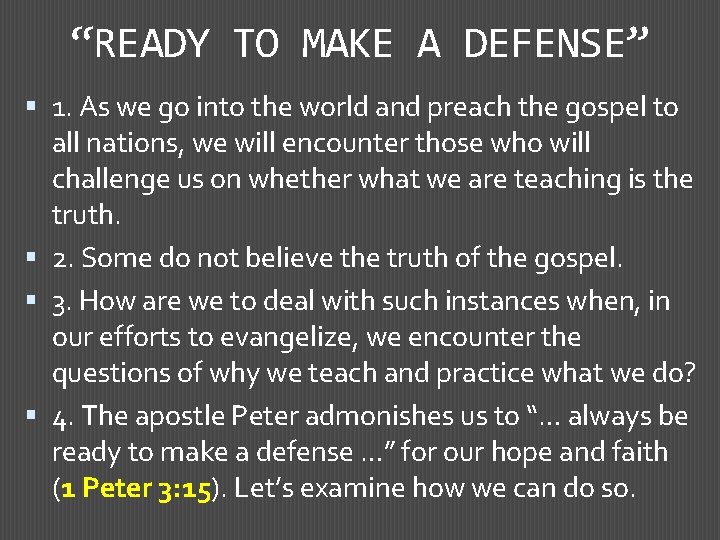 “READY TO MAKE A DEFENSE” 1. As we go into the world and preach