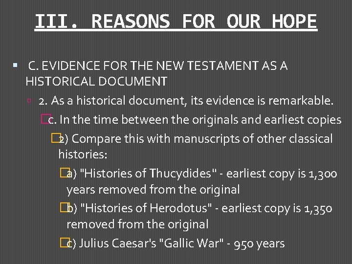 III. REASONS FOR OUR HOPE C. EVIDENCE FOR THE NEW TESTAMENT AS A HISTORICAL