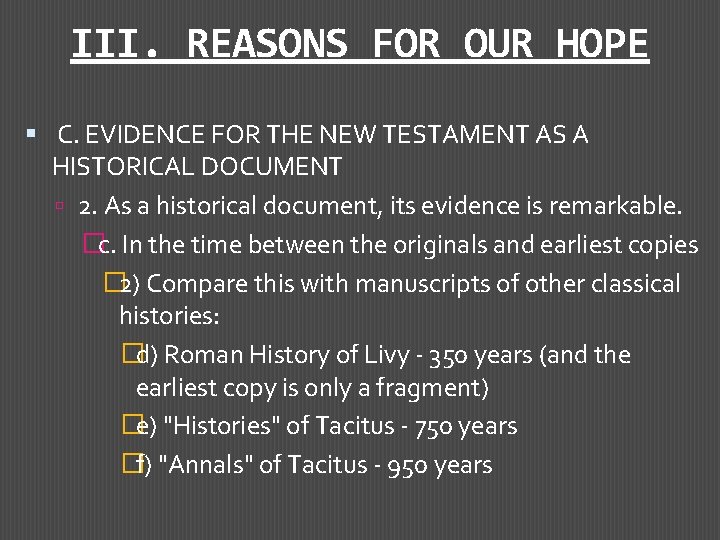 III. REASONS FOR OUR HOPE C. EVIDENCE FOR THE NEW TESTAMENT AS A HISTORICAL