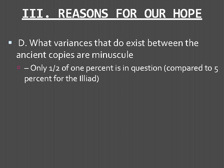 III. REASONS FOR OUR HOPE D. What variances that do exist between the ancient