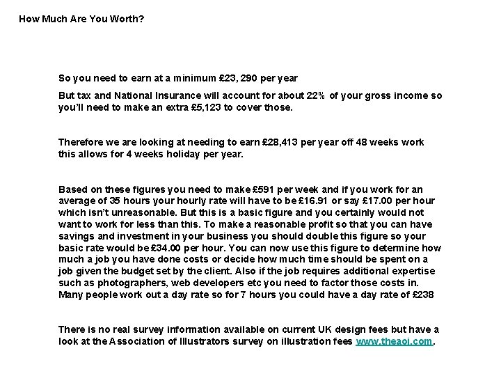 How Much Are You Worth? So you need to earn at a minimum £