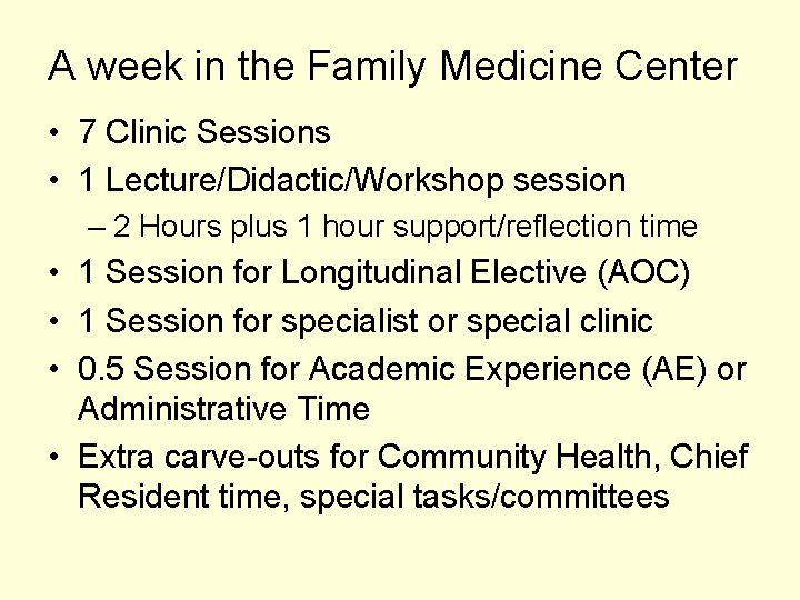 A week in the Family Medicine Center • 7 Clinic Sessions • 1 Lecture/Didactic/Workshop