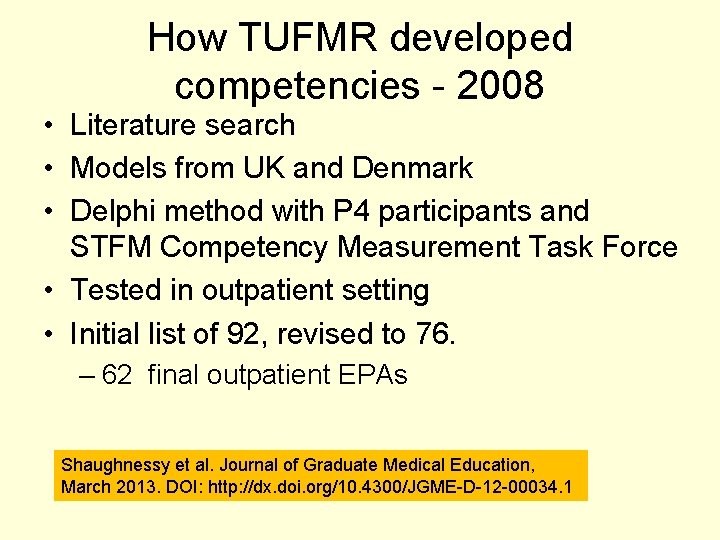 How TUFMR developed competencies - 2008 • Literature search • Models from UK and