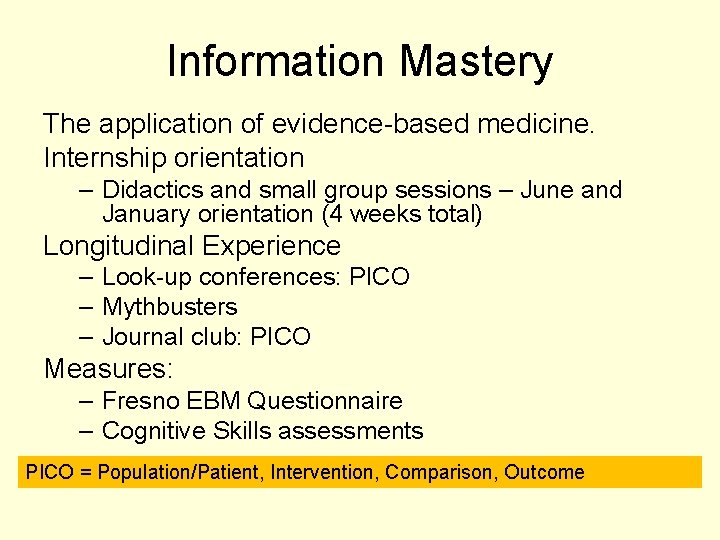 Information Mastery The application of evidence-based medicine. Internship orientation – Didactics and small group