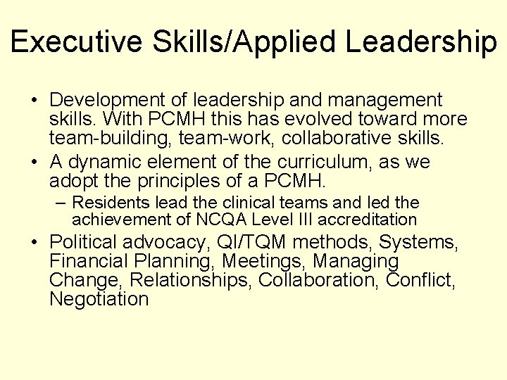 Executive Skills/Applied Leadership • Development of leadership and management skills. With PCMH this has