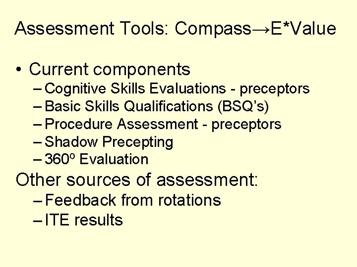 Assessment Tools: Compass→E*Value • Current components – Cognitive Skills Evaluations - preceptors – Basic