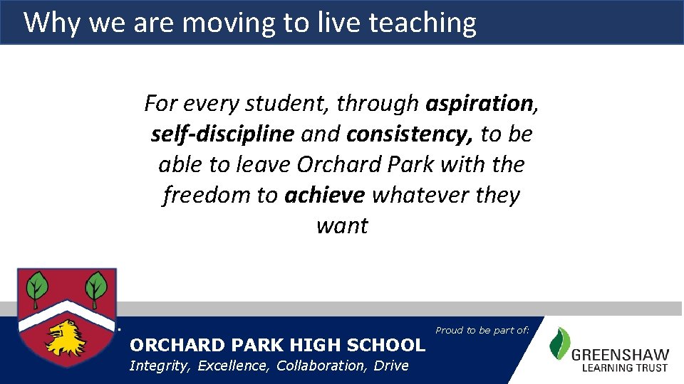 Why we are moving to live teaching For every student, through aspiration, self-discipline and