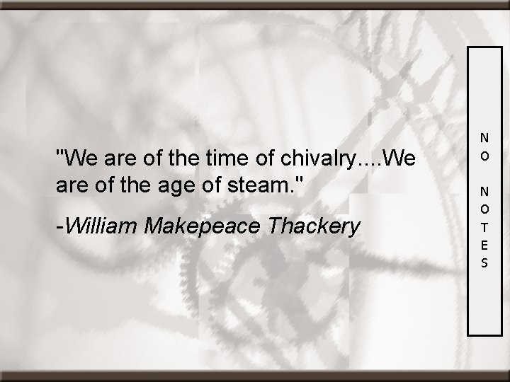 "We are of the time of chivalry. . We are of the age of