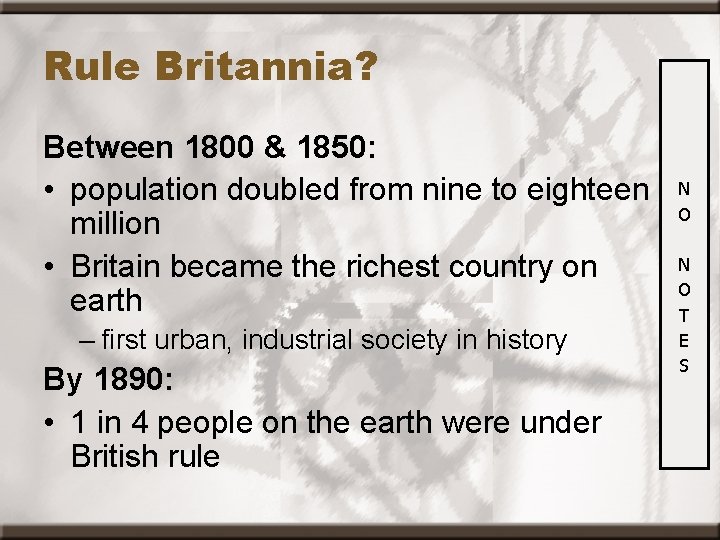 Rule Britannia? Between 1800 & 1850: • population doubled from nine to eighteen million