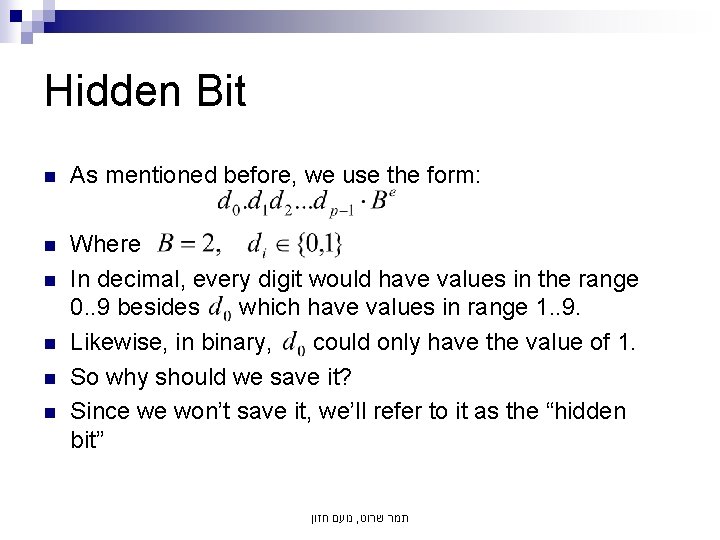 Hidden Bit n As mentioned before, we use the form: n Where In decimal,