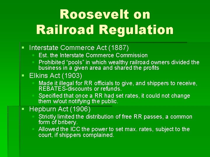 Roosevelt on Railroad Regulation § Interstate Commerce Act (1887) § Est. the Interstate Commerce
