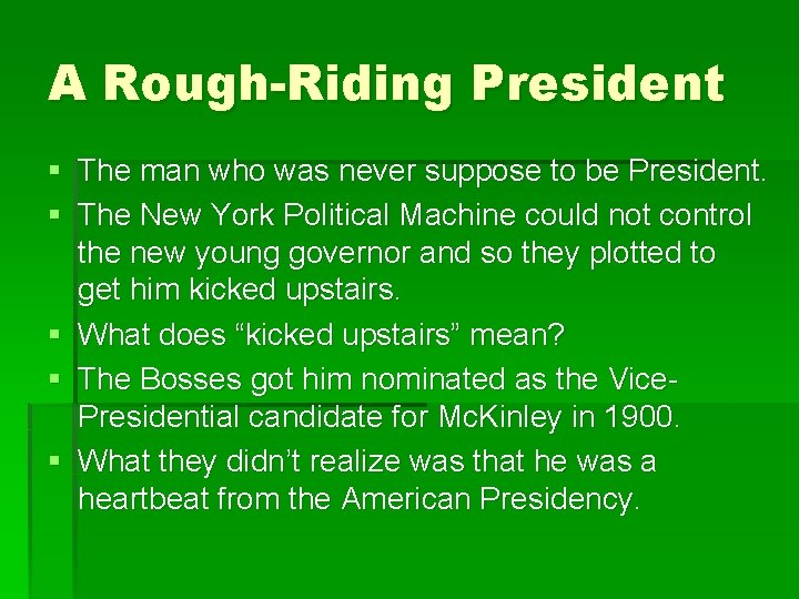 A Rough-Riding President § The man who was never suppose to be President. §