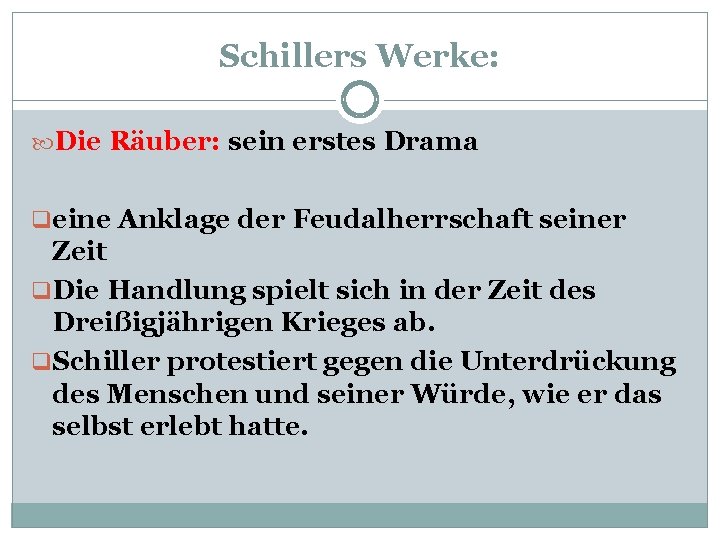 Schillers Werke: Die Räuber: sein erstes Drama qeine Anklage der Feudalherrschaft seiner Zeit q.