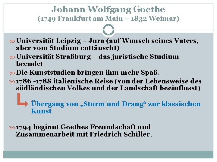 Johann Wolfgang Goethe (1749 Frankfurt am Main – 1832 Weimar) Universität Leipzig – Jura