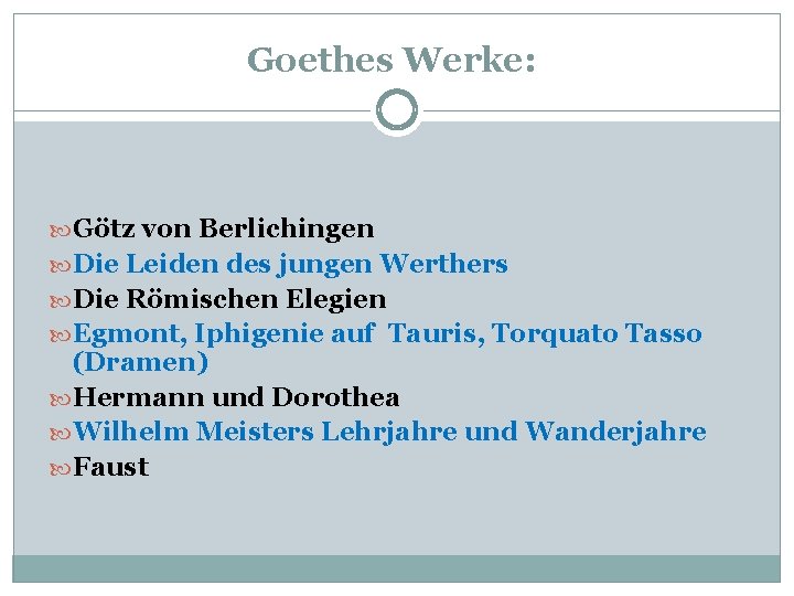 Goethes Werke: Götz von Berlichingen Die Leiden des jungen Werthers Die Römischen Elegien Egmont,