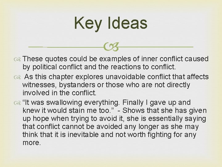 Key Ideas These quotes could be examples of inner conflict caused by political conflict