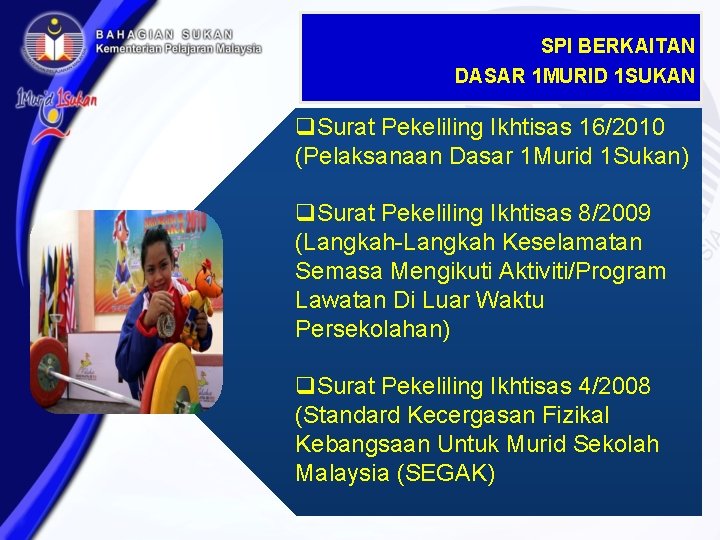 SPI BERKAITAN DASAR 1 MURID 1 SUKAN q. Surat Pekeliling Ikhtisas 16/2010 (Pelaksanaan Dasar