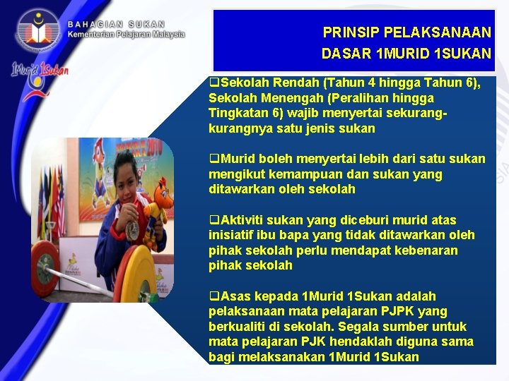 PRINSIP PELAKSANAAN DASAR 1 MURID 1 SUKAN q. Sekolah Rendah (Tahun 4 hingga Tahun