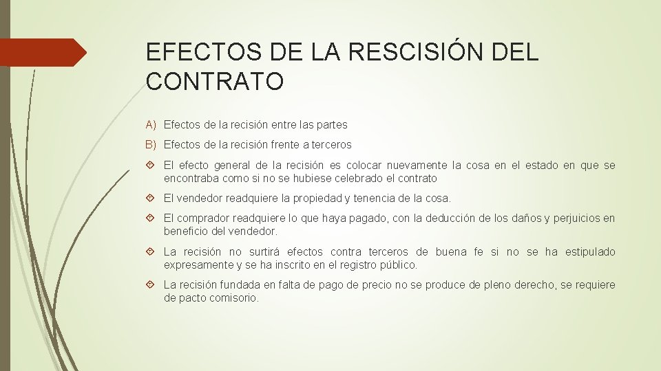 EFECTOS DE LA RESCISIÓN DEL CONTRATO A) Efectos de la recisión entre las partes