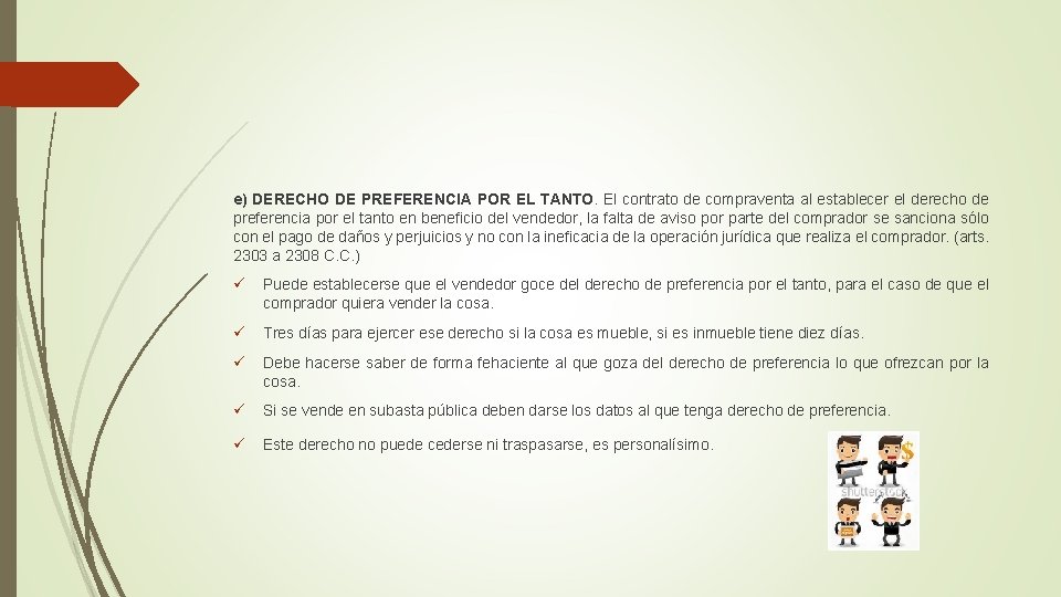 e) DERECHO DE PREFERENCIA POR EL TANTO. El contrato de compraventa al establecer el