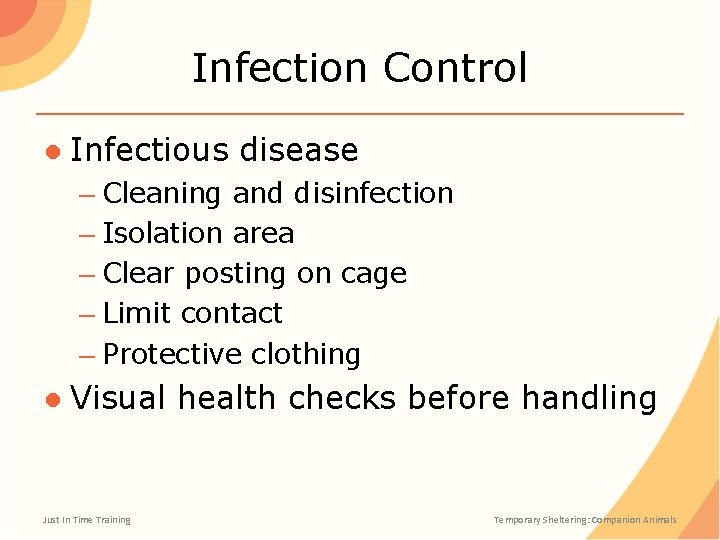 Infection Control ● Infectious disease – Cleaning and disinfection – Isolation area – Clear Infection Control ● Infectious disease – Cleaning and disinfection – Isolation area – Clear