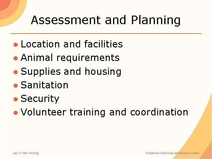 Assessment and Planning ● Location and facilities ● Animal requirements ● Supplies and housing