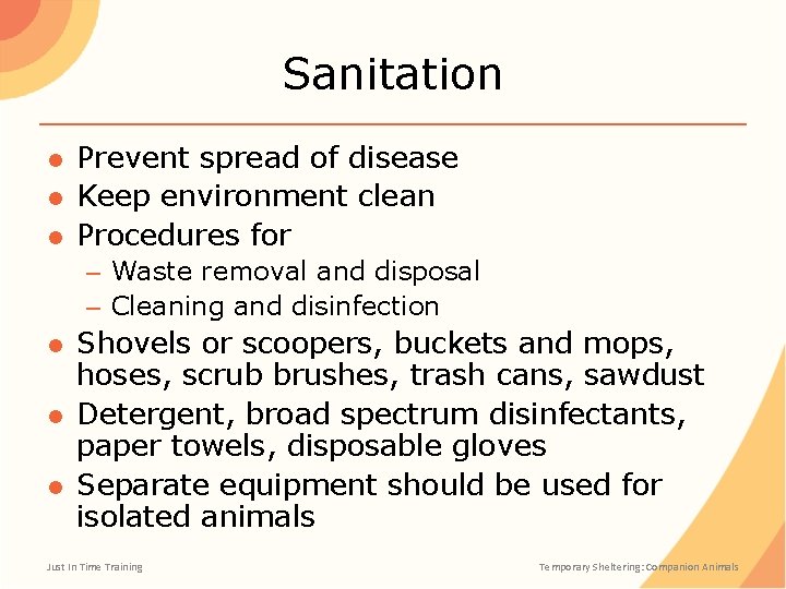 Sanitation ● Prevent spread of disease ● Keep environment clean ● Procedures for –