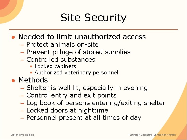 Site Security ● Needed to limit unauthorized access – Protect animals on-site – Prevent