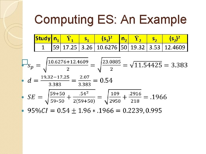 Computing ES: An Example Study n 1 Ȳ 1 s 1 (s 1)2 n