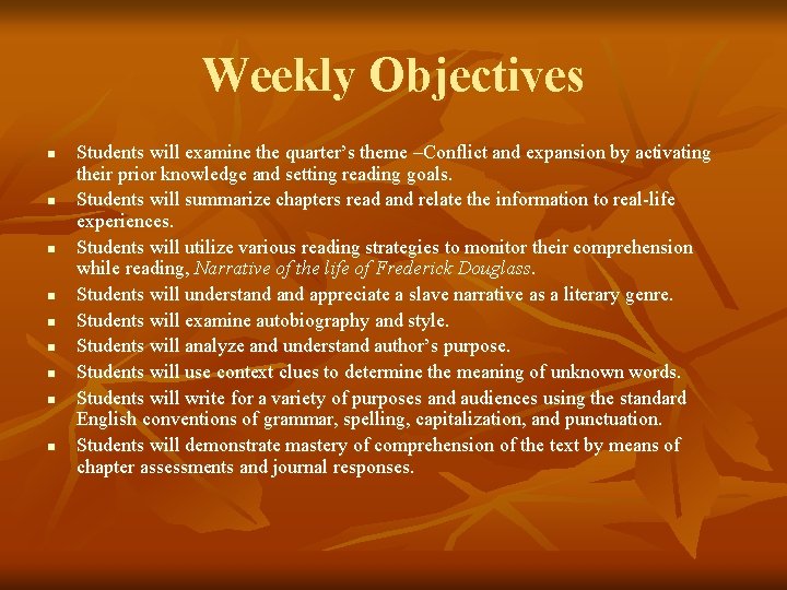 Weekly Objectives n n n n n Students will examine the quarter’s theme –Conflict