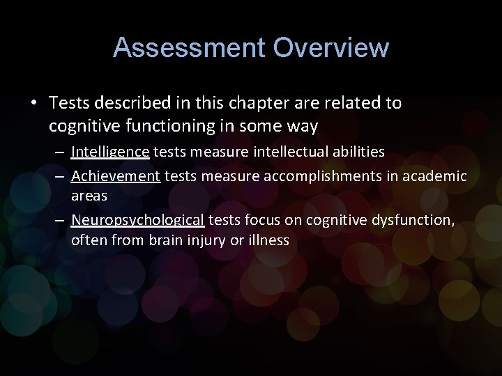 Assessment Overview • Tests described in this chapter are related to cognitive functioning in