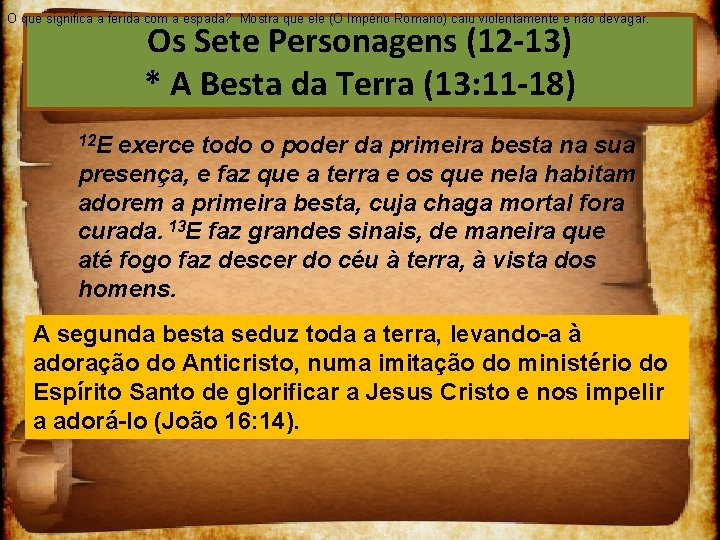 O que significa a ferida com a espada? Mostra que ele (O Império Romano)