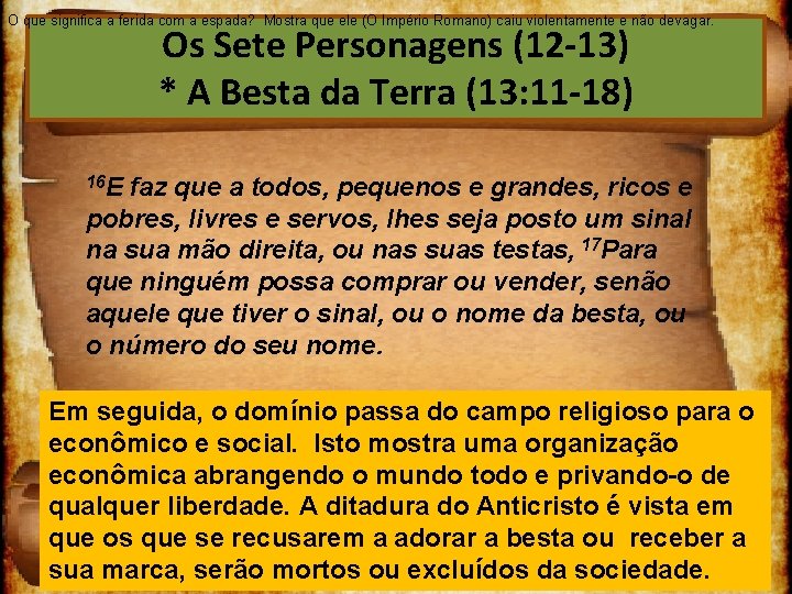 O que significa a ferida com a espada? Mostra que ele (O Império Romano)