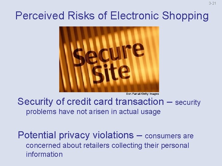 3 -21 Perceived Risks of Electronic Shopping Don Farrall/Getty Images Security of credit card