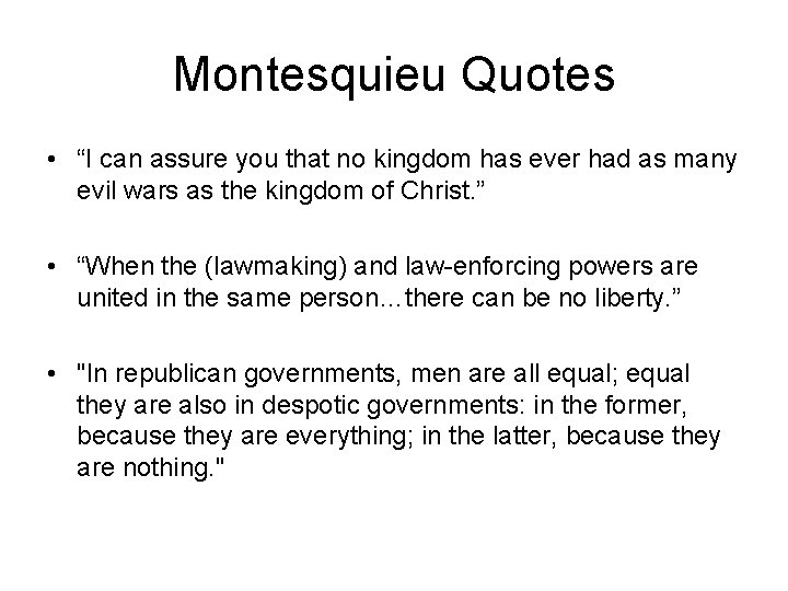 Montesquieu Quotes • “I can assure you that no kingdom has ever had as