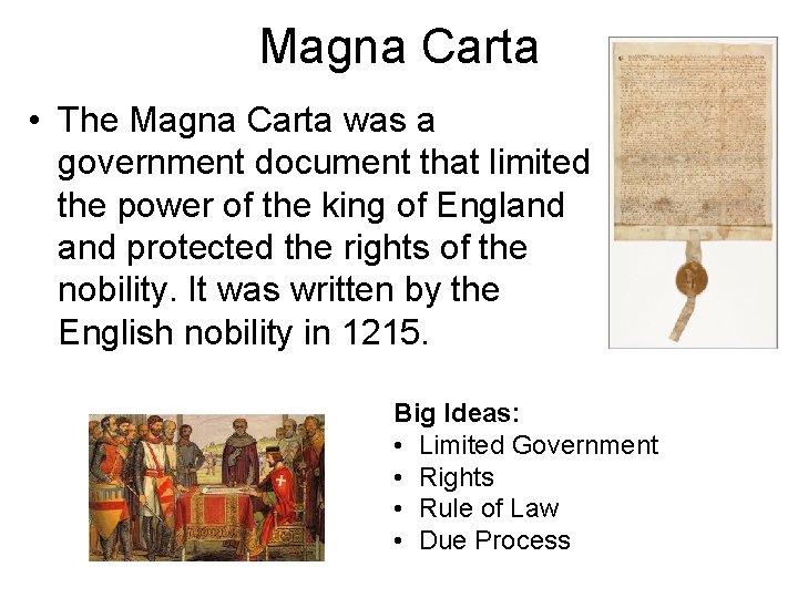 Magna Carta • The Magna Carta was a government document that limited the power