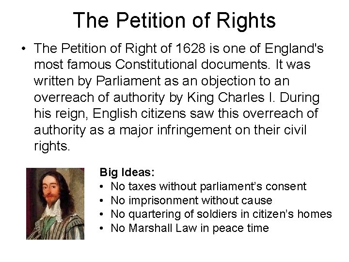 The Petition of Rights • The Petition of Right of 1628 is one of