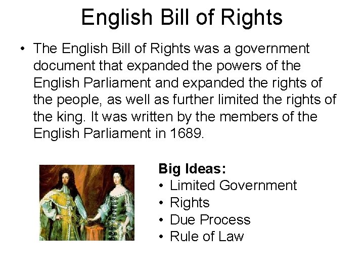 English Bill of Rights • The English Bill of Rights was a government document