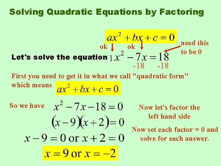 Solving Quadratic Equations by Factoring ok Let's solve the equation 1 need this to