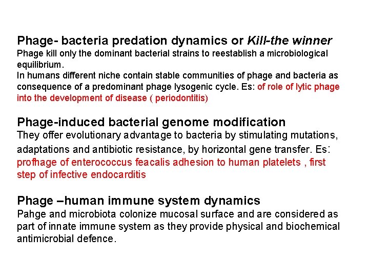 Phage- bacteria predation dynamics or Kill-the winner Phage kill only the dominant bacterial strains