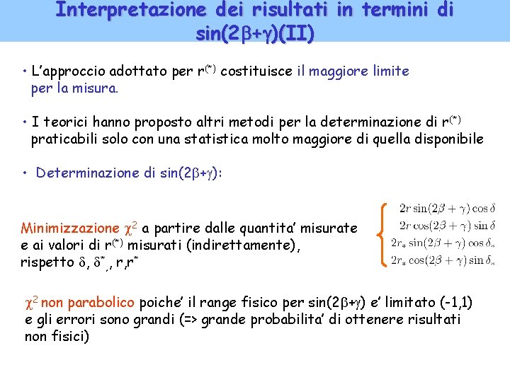 Interpretazione dei risultati in termini di sin(2 + )(II) • L’approccio adottato per r(*)