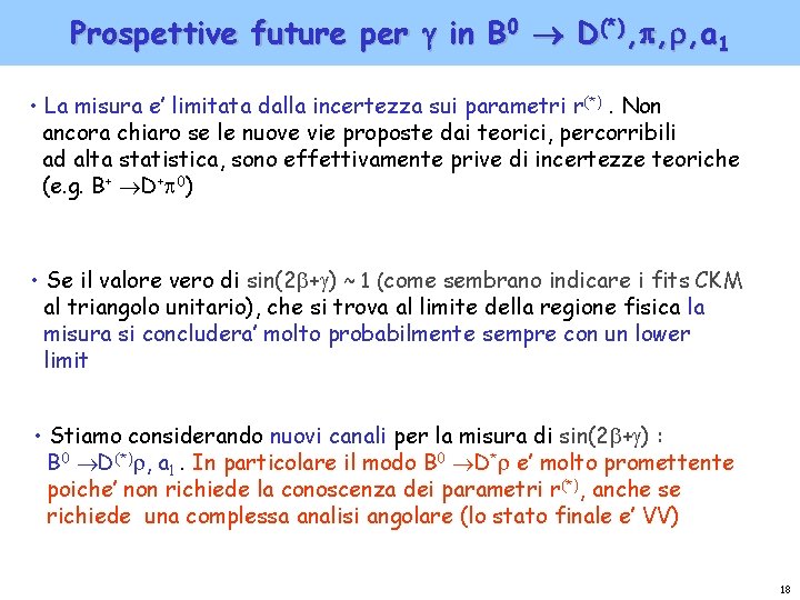 Prospettive future per in B 0 D(*), , , a 1 • La misura