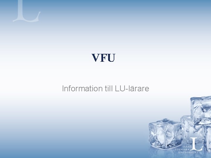 VFU Information till LU-lärare 