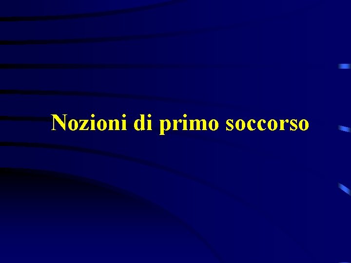 Nozioni di primo soccorso 