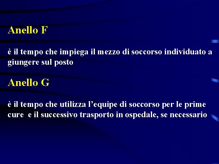 Anello F è il tempo che impiega il mezzo di soccorso individuato a giungere