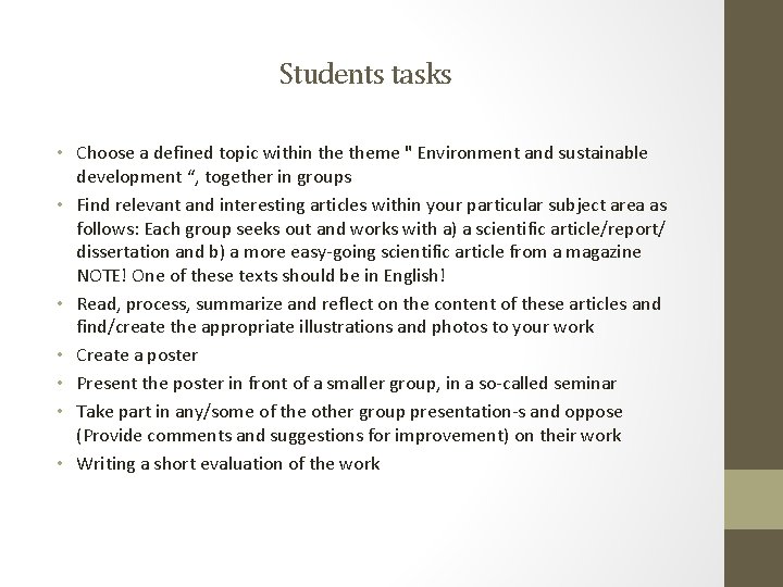 Students tasks • Choose a defined topic within theme " Environment and sustainable development