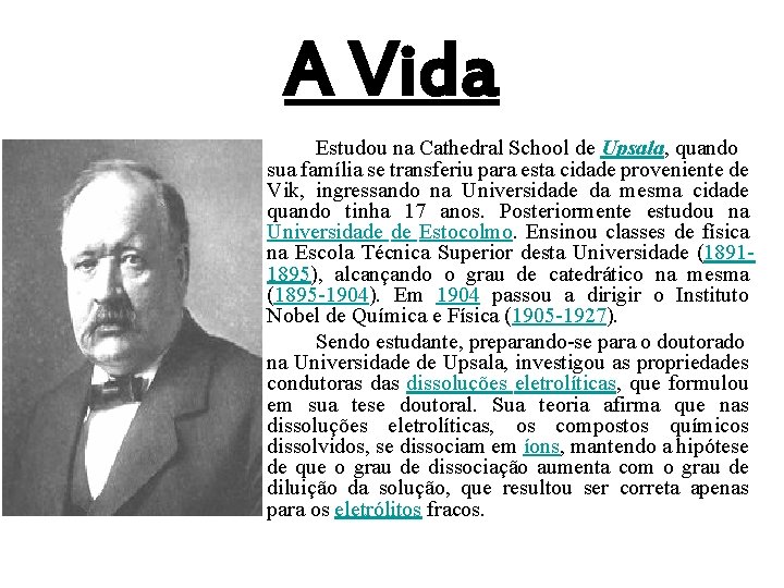 A Vida Estudou na Cathedral School de Upsala, quando sua família se transferiu para