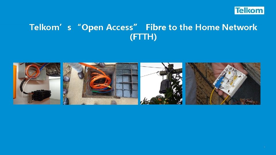 Telkom’s “Open Access” Fibre to the Home Network (FTTH) 1 