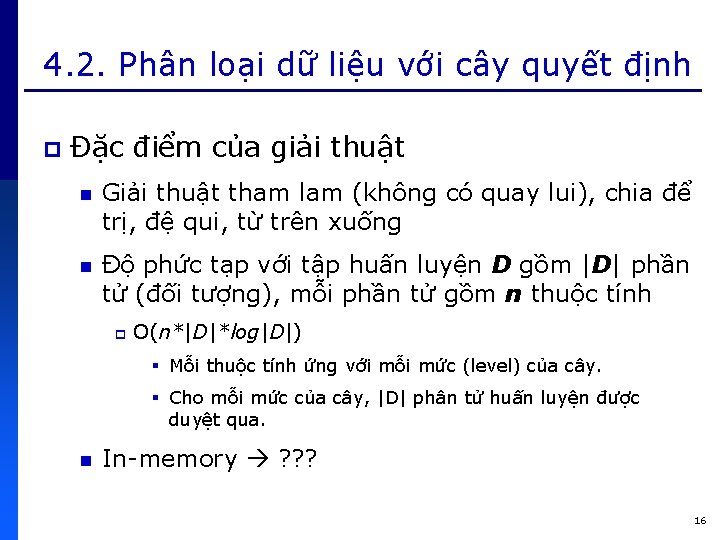 4. 2. Phân loại dữ liệu với cây quyết định p Đặc điểm của