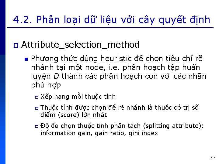 4. 2. Phân loại dữ liệu với cây quyết định p Attribute_selection_method n Phương